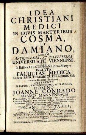 Idea Christiani Medici In Divis Martyribus Cosma, Et Damiano : Coram ... Universitate Viennensi ... Inclyta Facultas Medica, Eisdem Tutelaribus Suis annuos Honores decerneret