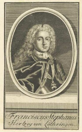 Bildnis des Franciscus Stephanus Hertzog von Lothringen
