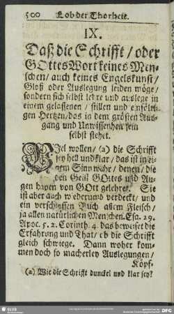 IX. Daß die Schrifft, oder Gottes Wort keines Menschen, auch keines Engelskunst, Gloß oder Auslegung leiden möge, sondern sich selbst lehre und auslege in einem gelassenen, stillen und einfältigen Hertzen, das in dem grösten Ausgang und Unwissenheit sein selbst stehet