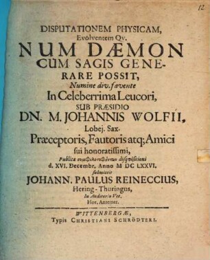 Disp. phys. evolvens quaestionem num daemon cum sagis generare possit?