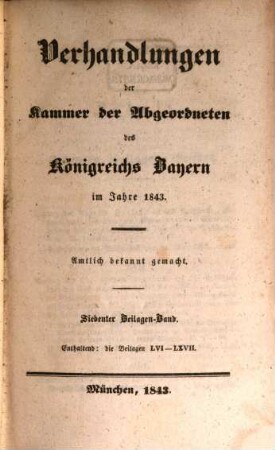 Verhandlungen der Kammer der Abgeordneten des Königreichs Bayern. Beilagenband. 1843,7