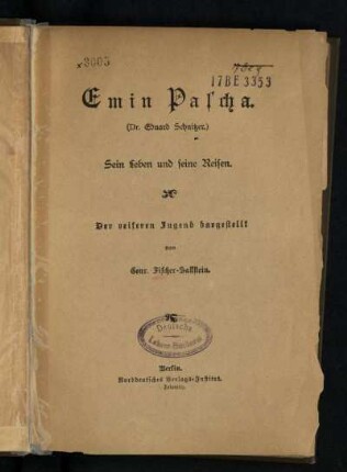 Emin Pascha (Dr. Eduard Schnitzer) : sein Leben und seine Reisen