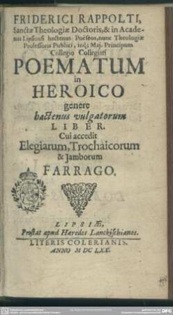 Friderici Rappolti poematum in heroico genere hactenus vulgatorum liber
