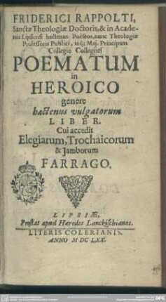 Friderici Rappolti poematum in heroico genere hactenus vulgatorum liber