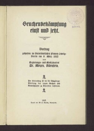 Seuchenbekämpfung einst und jetzt : Vortrag gehalten im vaterländischen Frauen-Zweig-Verein am 8. März 1912