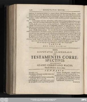 XXXIX. Disputatio Inauguralis De Testamenti Correspectivis. Respondente Adamo Christiano Wachs. Mense Octobris. Anno 1602.