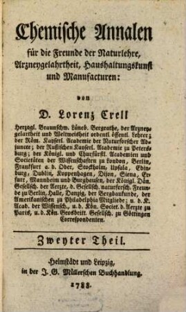 Chemische Annalen für die Freunde der Naturlehre, Arzneygelahrtheit, Haushaltungskunst und Manufakturen. 1788,2