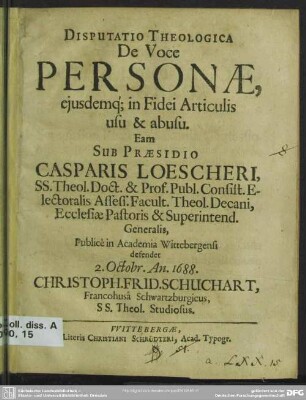 Disputatio Theologica De Voce Personae : eiusdemq[ue] in Fidei Articulis usu & abusu
