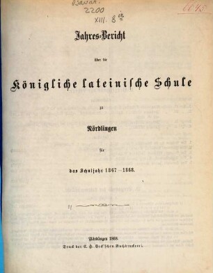 Jahresbericht über die Königliche Lateinschule zu Nördlingen. 1867/68
