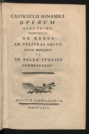 Ps. 1: Continens De Rebus Ad Velitras Gestis Anno MDCCXLIV. Et De Bello Italico Commentarios