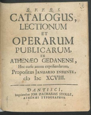 Catalogus, Lectionum Et Operarum Publicarum, In Athenaeo Gedanensi, Hoc cursu annuo expediendarum, Propositus Ianuario Ineunte, MDCXCVIII.