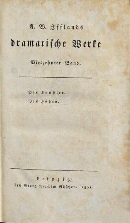 A. W. Ifflands dramatische Werke, 14. Die Künstler. Die Höhen