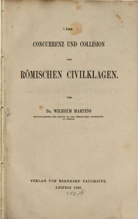 Über Concurrenz und Collision der Römischen Civilklagen
