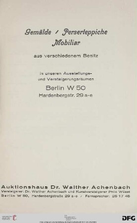 Auktionshaus Dr. Walther Achenbach: Gemälde, Perserteppiche, Mobiliar aus verschiedenem Besitz : in unseren Ausstellungsräumen Berlin W 50, Hardenbergstr. 29 a-e ; 6. April 1937