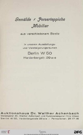 Auktionshaus Dr. Walther Achenbach: Gemälde, Perserteppiche, Mobiliar aus verschiedenem Besitz : in unseren Ausstellungsräumen Berlin W 50, Hardenbergstr. 29 a-e ; 6. April 1937