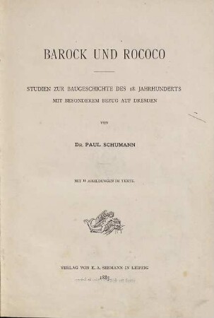 Barock und Rococo : Studien zur Baugeschichte des 18. Jahrhunderts mit besonderem Bezug auf Dresden
