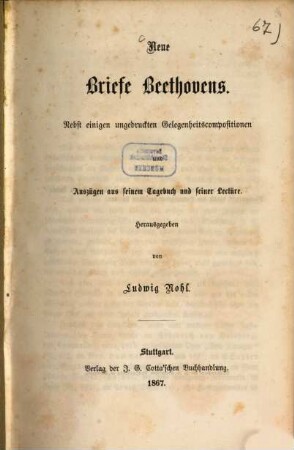 Neue Briefe Beethovens : nebst einigen ungedruckten Gelegenheitscompositionen und Auszügen aus seinem Tagebuch und seiner Lectüre