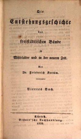 Die Entstehungsgeschichte der freistädtischen Bünde im Mittelalter und in der neuern Zeit : vier Bücher, 4. Geschichte der nordamerikanischen Revolution oder des zweiten englischen Bürgerkrieges