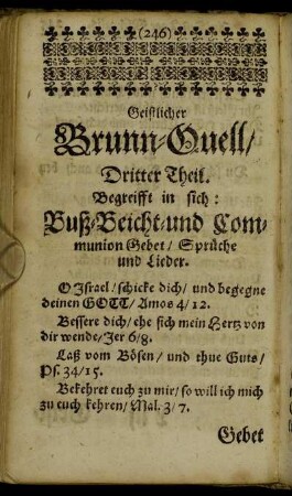 Dritter Theil. Begreifft in sich Buß-Beicht- und Communion Gebet/ Sprüche und Lieder.