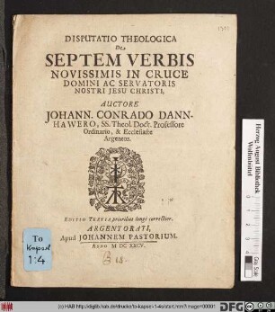 Disputatio Theologica De Septem Verbis Novissimis In Cruce Domini Ac Servatoris Nostri Jesu Christi