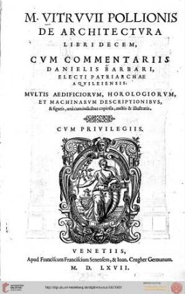 M. Vitrvvii Pollionis De Architectvra Libri Decem : Mvltis Aedificiorvm, Horologiorvm, Et Machinarvm Descriptionibvs, & figuris, unà cum indicibus copiosis, auctis & illustratis