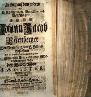 Ein Berg auf dem andern Als Der Wohl-Ehrenveste, Vorachtbare und Wohl-Gelahrte Herr Johann Jacob Eckenberger Von Regenspurg ... mit Ruhm der Welt-Weißheit Magister ernennet worden ...