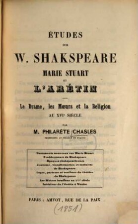 Études sur W. Shakespeare Marie Stuart et l'Arétin : le drame, les moeurs et la religion au XVIe siècle