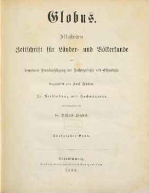 Globus : illustrierte Zeitschrift für Länder- und Völkerkunde. 50. 1886