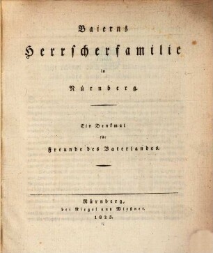 Baierns Herrscherfamilie in Nürnberg : Ein Denkmal für Freunde des Vaterlandes