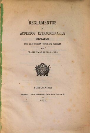 Reglamentos y Acuerdos estraordinarios dictados por la Suprema Corte de Justicia de la Provincia de Buenos Aires