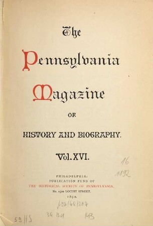 Pennsylvania magazine of history and biography : PMHB. 16, 16. 1892