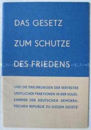 Dokumentation des Gesetzes zum Schutze des Friedens und der Erklärungen der Volkskammerfraktionen
