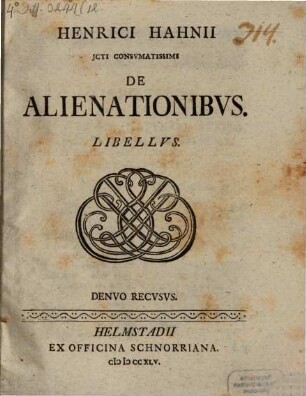 Henrici Hahnii JCti Consvmatissimi De Alienationibvs Libellvs