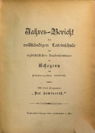 Jahres-Bericht der vollständigen Lateinschule im Erzbischöflichen Knabenseminare zu Scheyern : im Studienjahre .... 1889/90