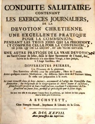 Conduite Salutaire, Contenant Les Exercices Journaliers, De La Devotion Chretienne : Une Excellente Pratique Pour La Communion, Pendant Les Trois Jours Qui La Precedent ... Une Autre Pratique De La Vraie Devotion ... Differentes Prieres ...