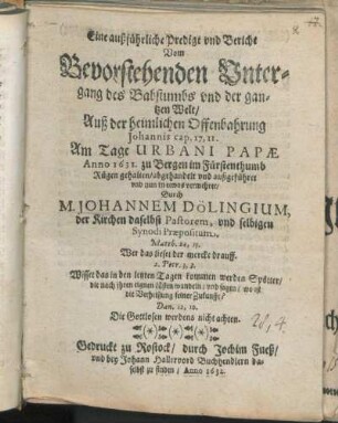 Eine außführliche Predigt und Bericht Vom Bevorstehenden Untergang des Babstumbs und der gantzen Welt : Auß der heimlichen Offenbahrung Johannis cap. 17,11.