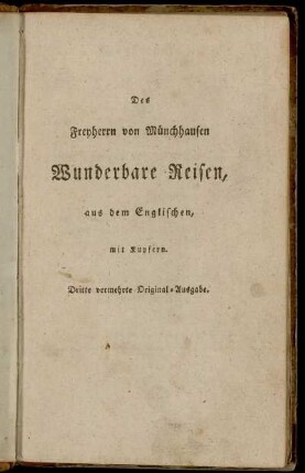 Wunderbare Reisen zu Wasser und Lande, Feldzüge und lustige Abentheuer des Freyherrn von Münchhausen, wie er dieselben bey der Flasche im Zirkel seiner Freunde selbst zu erzählen pflegt