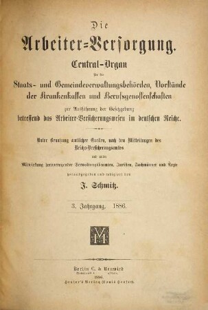 Die Arbeiterversorgung : älteste Zeitschrift für Sozialversicherung, Sozialhilfe und Sozialordnung. 3. 1886