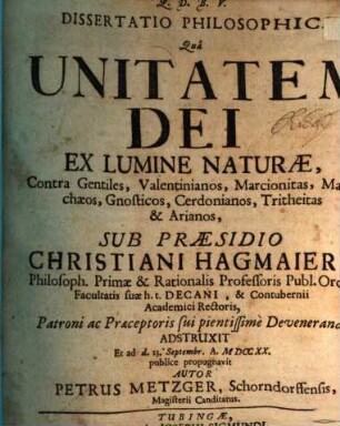 Dissertatio Philosophica, Qua Unitatem Dei Ex Lumine Naturae, Contra Gentiles, Valentinianos, Marcionitas, Manichaeos, Gnosticos, Cerdonianos, Tritheitas & Arianos
