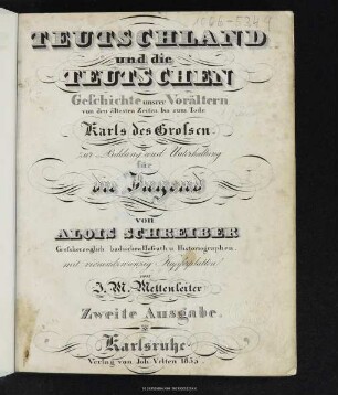 Teutschland und die Teutschen : Geschichte unsrer Vorältern von den ältesten Zeiten bis zum Tode Karls des Grossen : zur Bildung und Unterhaltung für die Jugend
