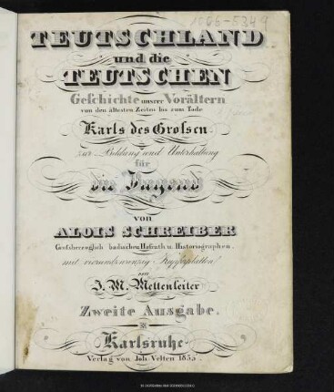 Teutschland und die Teutschen : Geschichte unsrer Vorältern von den ältesten Zeiten bis zum Tode Karls des Grossen : zur Bildung und Unterhaltung für die Jugend