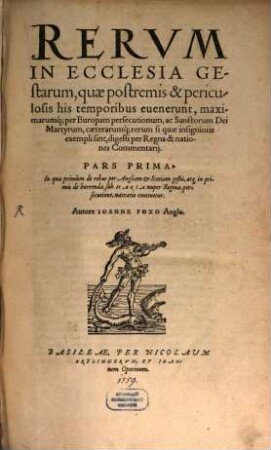 Rerum in ecclesia gestarum, quae postremis et periculosis his temporibus evenerunt, ... commentari, 1