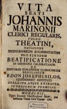 Vita Beati Johannis Marinonii Clerici Regularis, Vulgo Theatini ...