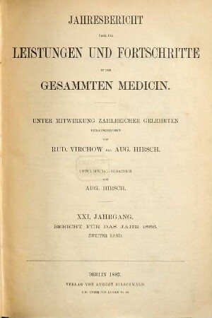Jahresbericht über die Leistungen und Fortschritte in der gesamten Medizin. 1886,2 = Jg. 21 (1887)