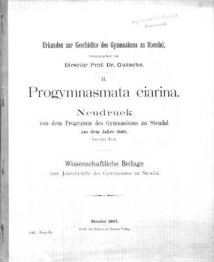 2: Progymnasmata eiarina : Neudruck von dem Programm des Gymnasiums zu Stendal aus dem Jahre 1606