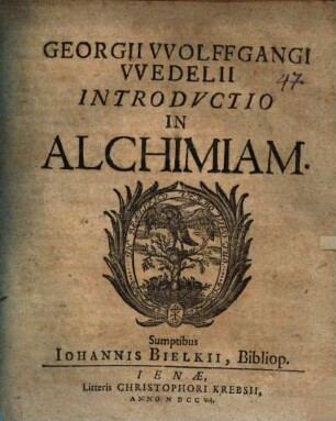 Georgii Wolffgangi Wedelii Introductio in alchimiam