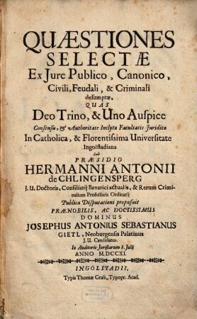 Quaestiones Selectae Ex Jure Publico, Canonico, Civili, Feudali, & Criminali desumptae