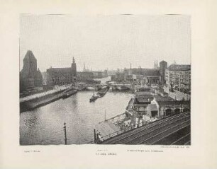 An der Spree. Märkisches Museum, Waisenbrücke, Bahnhof und Dampfer-Station Jannowitzbrücke
