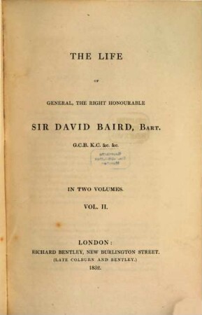 The Life of General the Right Honourable Sir David Baird, Bart.. 2. - VIII, 442 S.