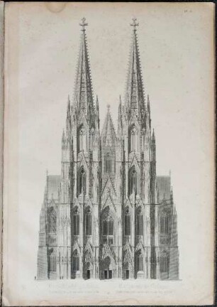 Dom-Kirche zu Köln. Hauptseite wie sie vollendet werden sollte.